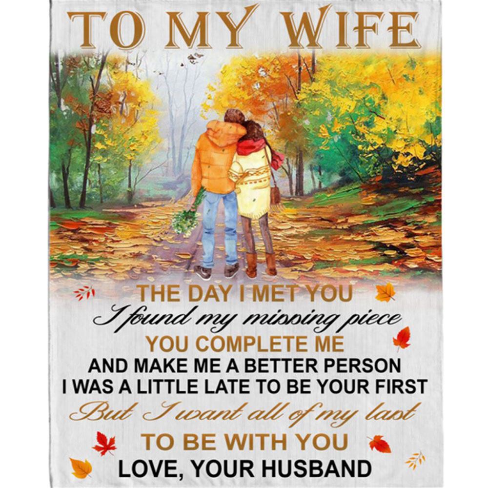 Personalized To My Wife Day Met You I Found Missing Piece All My Last Be With You Fleece Blanket, Home Decor