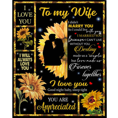Personalized To My Wife I Love You Can't Live Without You Love Made Us Forever Together Sunflower Funny Fleece Blanket, Home Decor