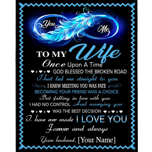 Personalized To My Wife Once Upon A Time God Blessed Broken Road Let Me Straight You I Love You Fleece Blanket, Home Decor