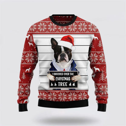 Pet Dog Sweater, Boston Terrier I Knocked Over The Christmas TreeUgly Christmas Sweater, Gift For Dog Love, Winter Fashion