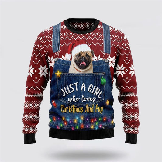 Pet Dog Sweater, Just A Girl Who Loves Christmas And PugUgly Christmas Sweater, Gift For Dog Love, Winter Fashion