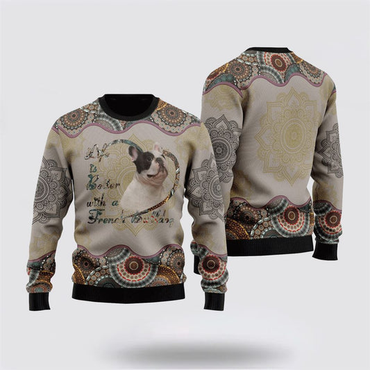 Pet Dog Sweater, Life Is Better With A French BulldogUgly Christmas Sweater, Gift For Dog Love, Winter Fashion