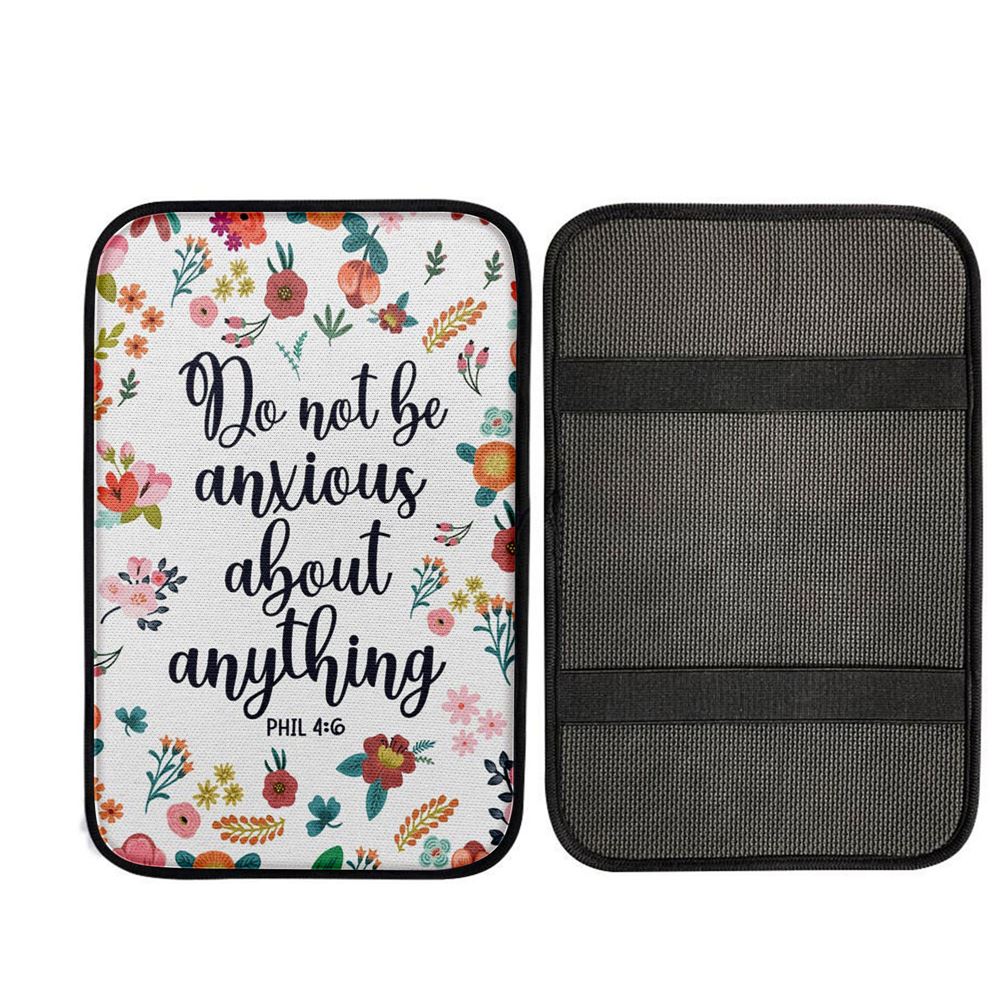 Phil 46 Do Not Be Anxious About Anything Car Center Console Cover, Christian Gift Car Armrest Pad