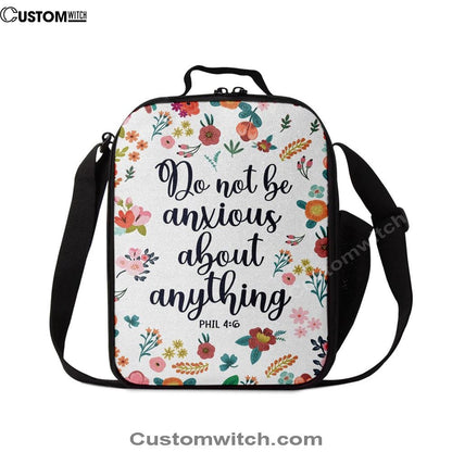 Phil 46 Do Not Be Anxious About Anything Lunch Bag, Bible Verse Lunch Bag For Men And Women