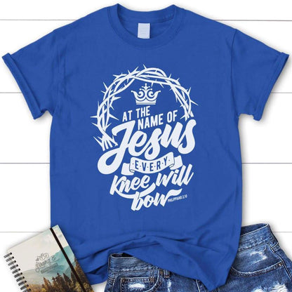 Philippians 210 At The Name Of Jesus Every Knee Will Bow Womens Christian T Shirt, Blessed T Shirt, Bible T shirt, T shirt Women