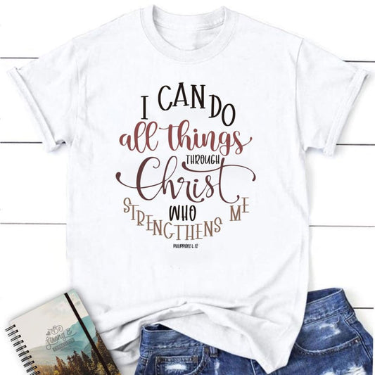 Philippians 413 I Can Do All Things Through Christ T Shirt, Blessed T Shirt, Bible T shirt, T shirt Women