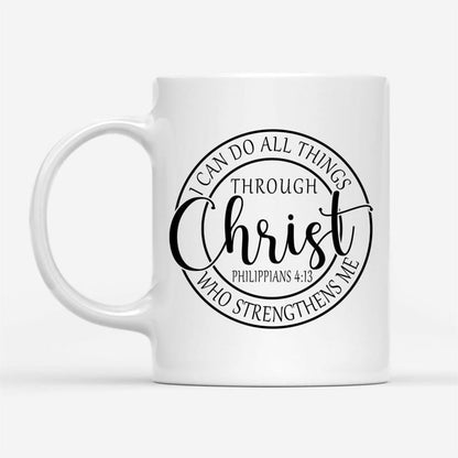 Philippians 413 Mug I Can Do All Things Through Christ Christian Coffee Mug, Christian Mug, Bible Mug, Faith Gift, Encouragement Gift