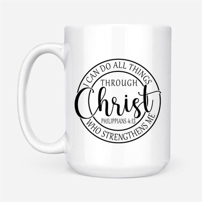 Philippians 413 Mug I Can Do All Things Through Christ Christian Coffee Mug, Christian Mug, Bible Mug, Faith Gift, Encouragement Gift