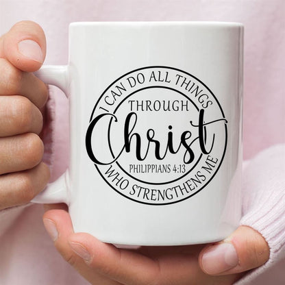 Philippians 413 Mug I Can Do All Things Through Christ Christian Coffee Mug, Christian Mug, Bible Mug, Faith Gift, Encouragement Gift