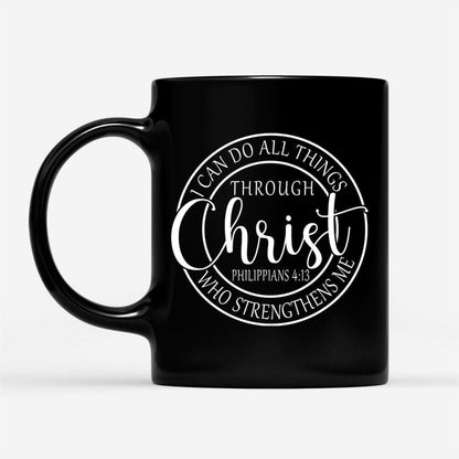 Philippians 413 Mug I Can Do All Things Through Christ Christian Coffee Mug, Christian Mug, Bible Mug, Faith Gift, Encouragement Gift