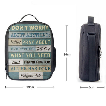 Philippians 46 DonÃ¢â‚¬â„¢t Worry About Anything Lunch Bags, Bible Verse Lunch Bag For Men And Women