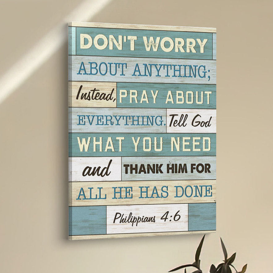 Philippians 46 Don’t Worry About Anything Canvas Prints - Bible Verse Wall Decor - Scripture Wall Art
