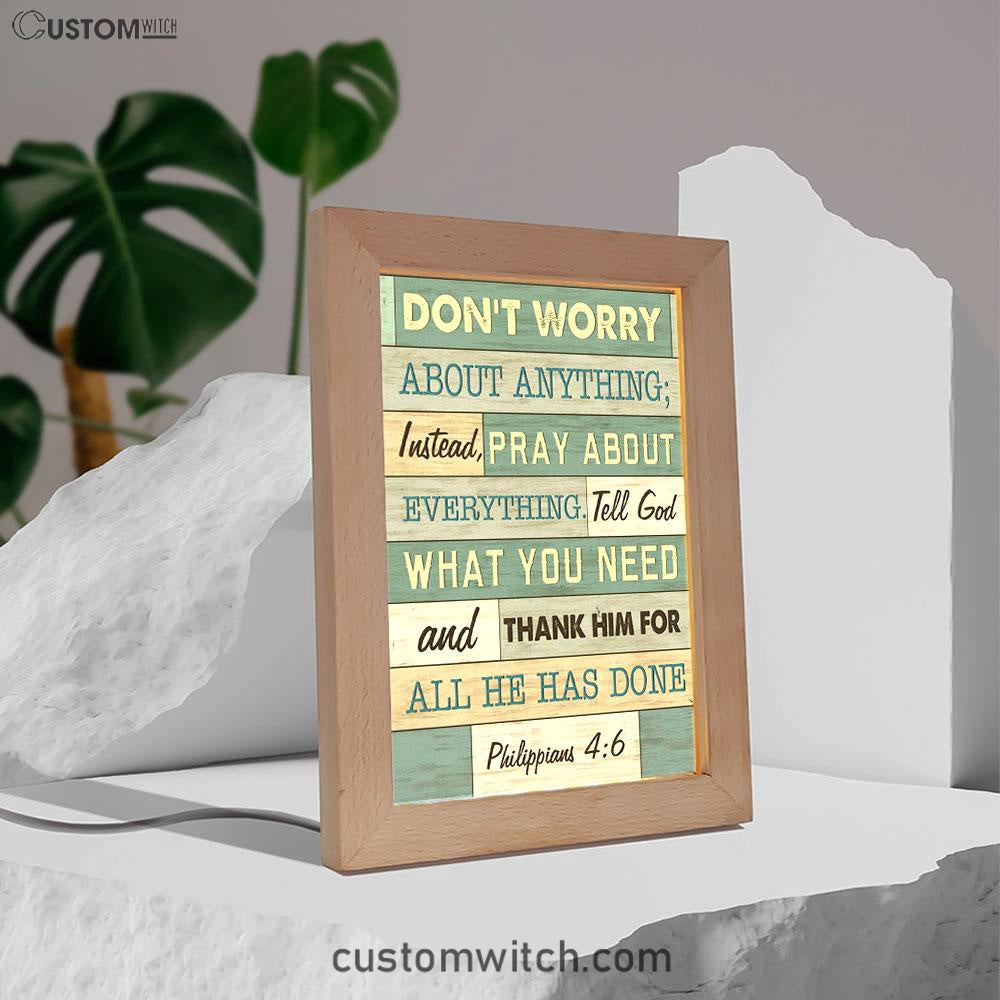 Philippians 46 Don’t Worry About Anything Frame Lamp Prints - Bible Verse Decor - Scripture Art