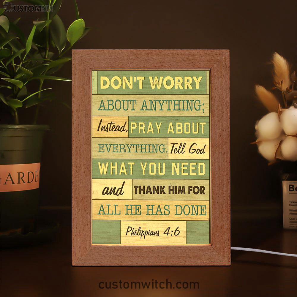 Philippians 46 Don’t Worry About Anything Frame Lamp Prints - Bible Verse Decor - Scripture Art