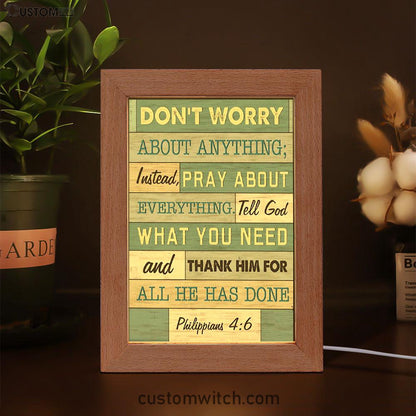 Philippians 46 Don’t Worry About Anything Frame Lamp Prints - Bible Verse Decor - Scripture Art