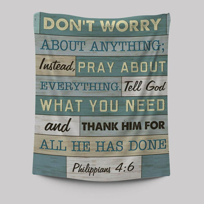 Philippians 46 Don’t Worry About Anything Tapestry Prints - Bible Verse Wall Decor - Scripture Wall Art