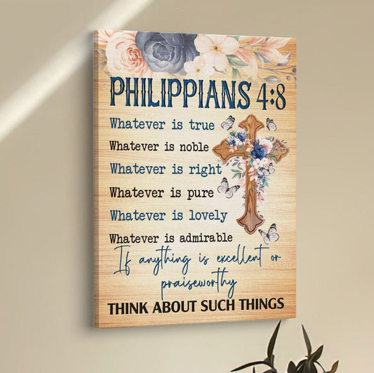 Philippians 48 Whatever Is True Floral Cross Canvas Prints - Bible Verse Wall Decor - Scripture Wall Art