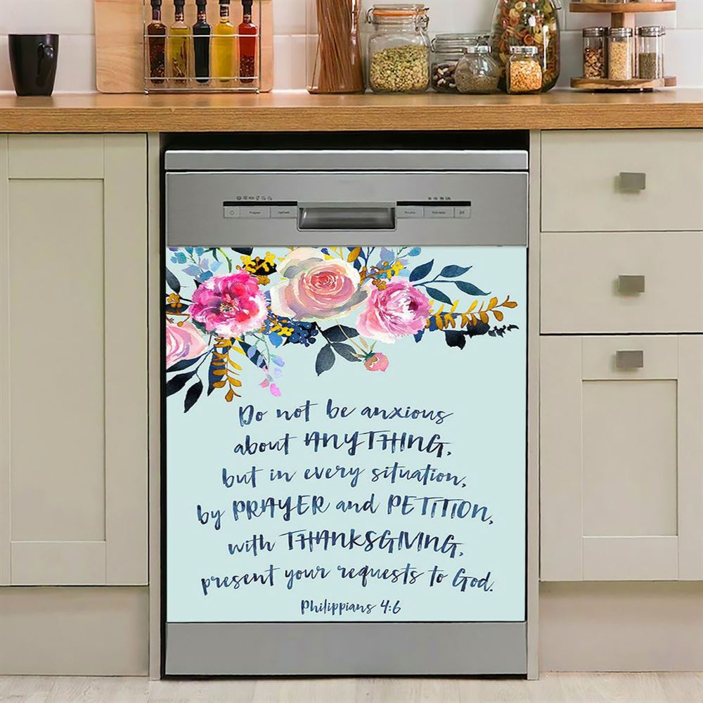 Philippians 4 6 Do Not Be Anxious About Anything Dishwasher Cover, Christian Dishwasher Wrap