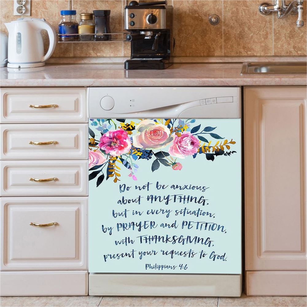 Philippians 4 6 Do Not Be Anxious About Anything Dishwasher Cover, Christian Dishwasher Wrap