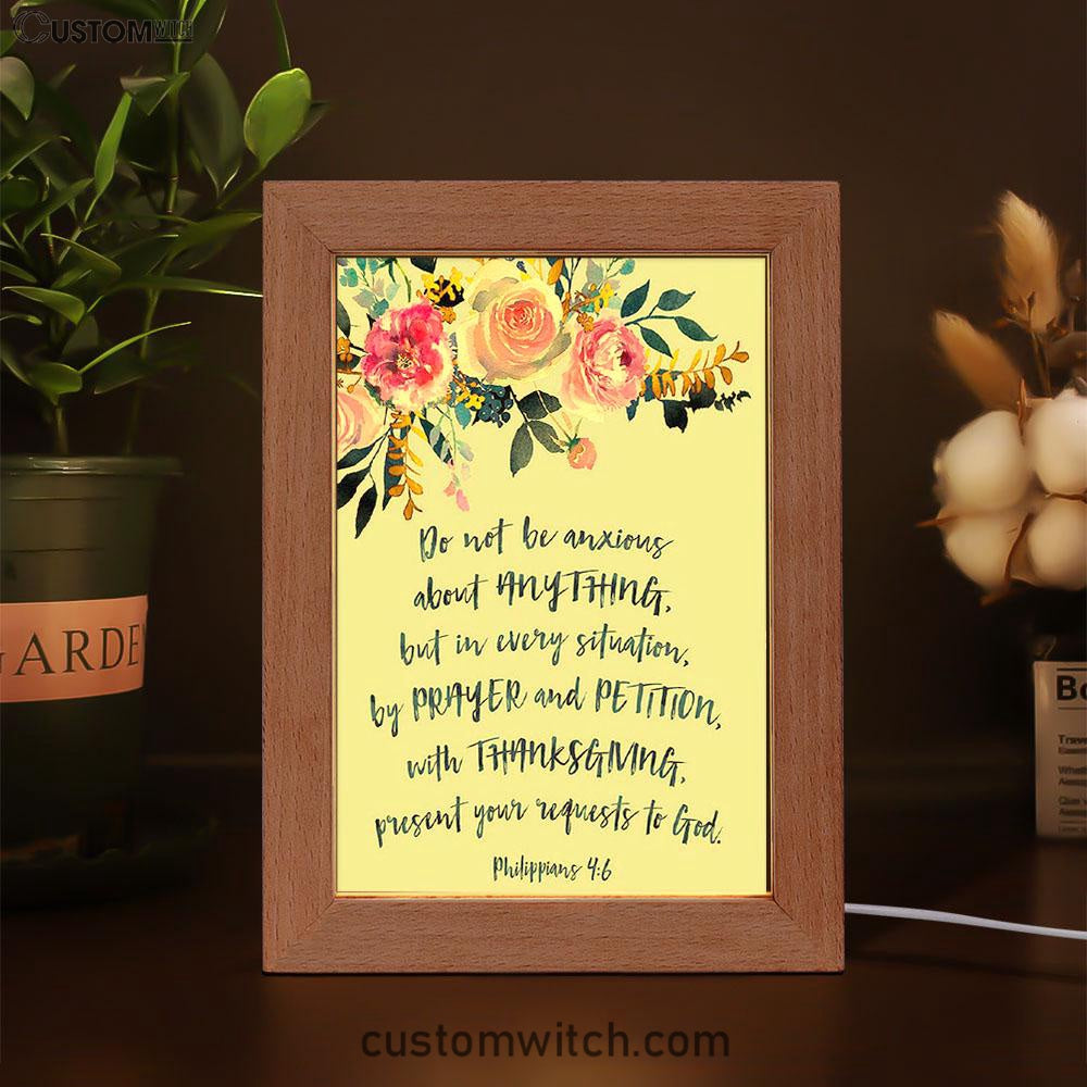 Philippians 4 6 Do Not Be Anxious About Anything Frame Lamp Prints - Christian Night Light Decor