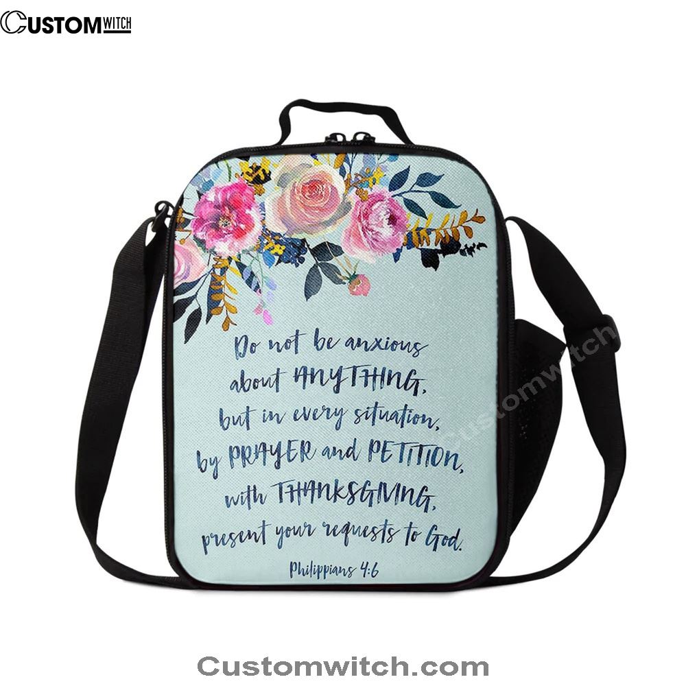 Philippians 4 6 Do Not Be Anxious About Anything Lunch Bags, Bible Verse Lunch Bag For Men And Women