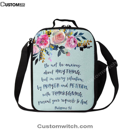 Philippians 4 6 Do Not Be Anxious About Anything Lunch Bags, Bible Verse Lunch Bag For Men And Women