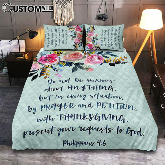 Philippians 4 6 Do Not Be Anxious Quilt Bedding Set Bedroom -  Gift For Women