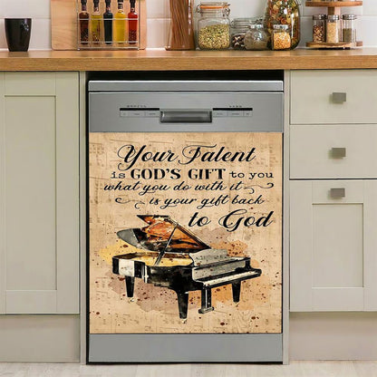 Piano Your Talent Is God'S Gift To You Dishwasher Cover, Inspirational Dishwasher Wrap, Christian Kitchen Decoration