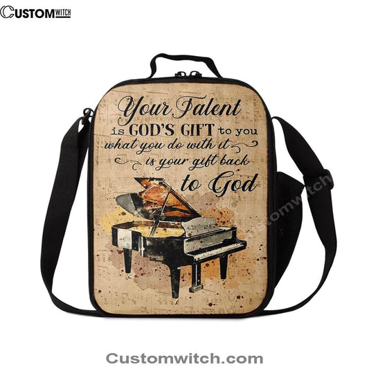 Piano Your Talent Is God's Gift To You Lunch Bag, Bible Verse Lunch Bag For Men And Women