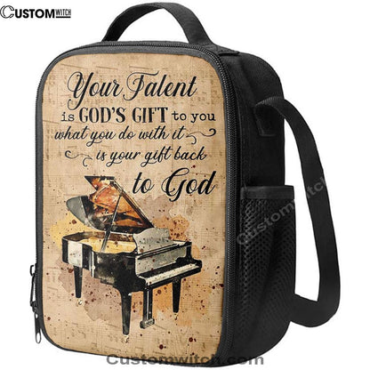 Piano Your Talent Is God's Gift To You Lunch Bag, Bible Verse Lunch Bag For Men And Women