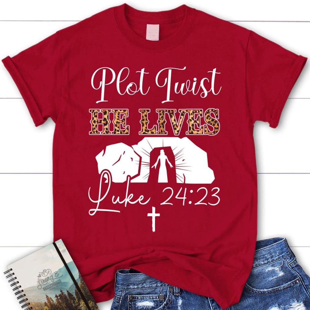 Plot Twist He Lives T Shirt, Easter Christian T Shirts, Blessed T Shirt, Bible T shirt, T shirt Women