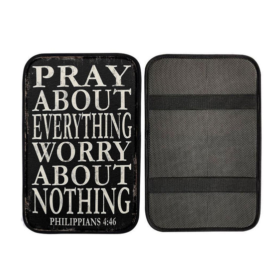 Pray About Everything Worry About Nothing Philippians 4 46 Car Center Console Cover, Christian Gift Car Armrest Pad