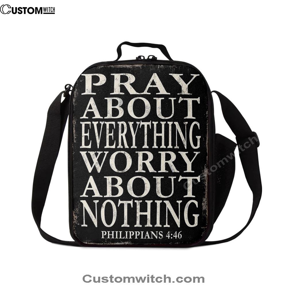 Pray About Everything Worry About Nothing Philippians 4 46 Lunch Bag, Bible Verse Lunch Bag For Men And Women