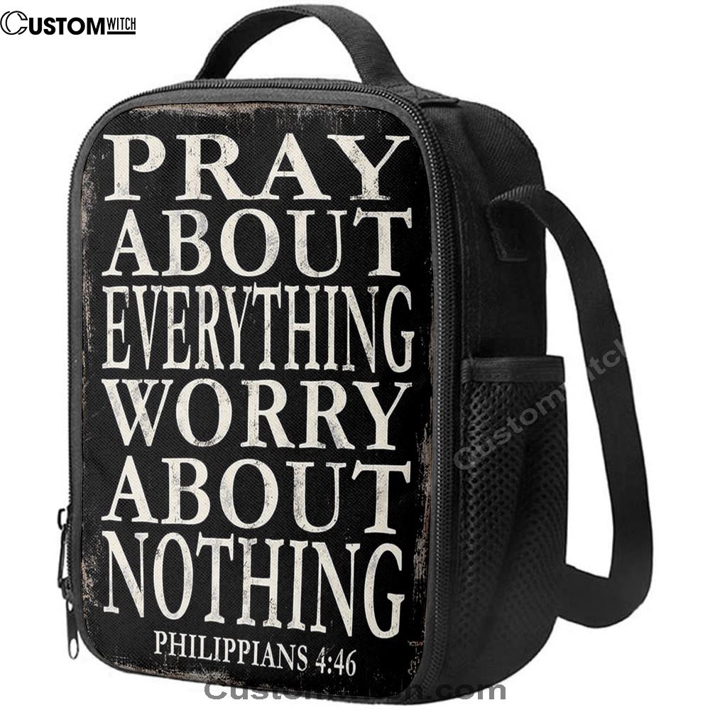 Pray About Everything Worry About Nothing Philippians 4 46 Lunch Bag, Bible Verse Lunch Bag For Men And Women