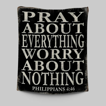 Pray About Everything Worry About Nothing Philippians 4 46 Tapestry Wall Art - Christian Tapestries Wall Art Decor