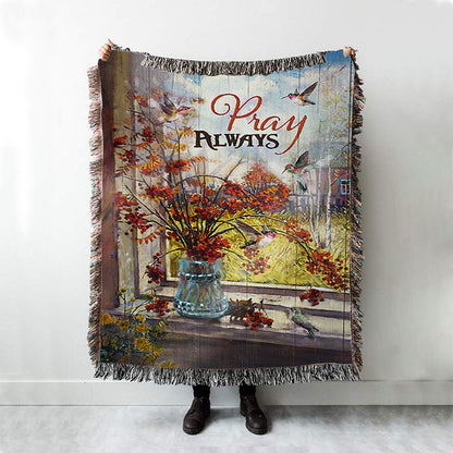 Pray Always Baby Orange Flower Autumn Hummingbird Woven Throw Blanket - Christian Woven Blanket Prints - Bible Verse Woven Blanket Art