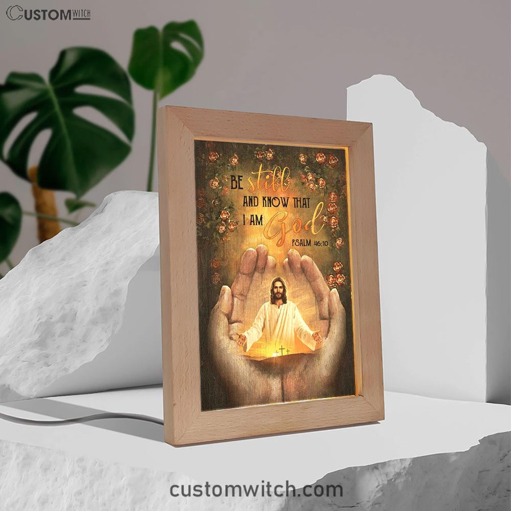 Pray For Healing Jesus's Hand Rose Garden Be Still And Know That I Am God Frame Lamp Prints - Jesus Christ Frame Lamp Art - Christian Decor