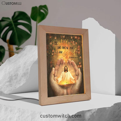 Pray For Healing Jesus's Hand Rose Garden Be Still And Know That I Am God Frame Lamp Prints - Jesus Christ Frame Lamp Art - Christian Decor