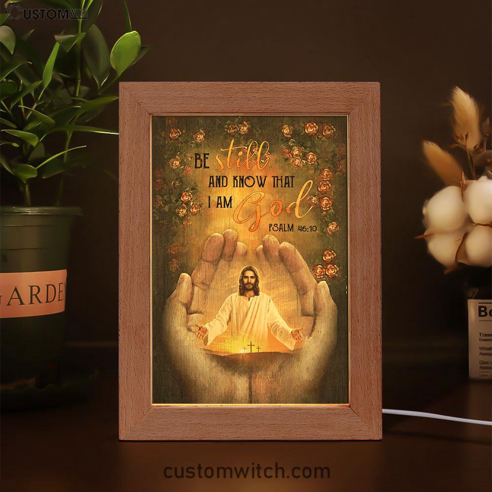 Pray For Healing Jesus's Hand Rose Garden Be Still And Know That I Am God Frame Lamp Prints - Jesus Christ Frame Lamp Art - Christian Decor