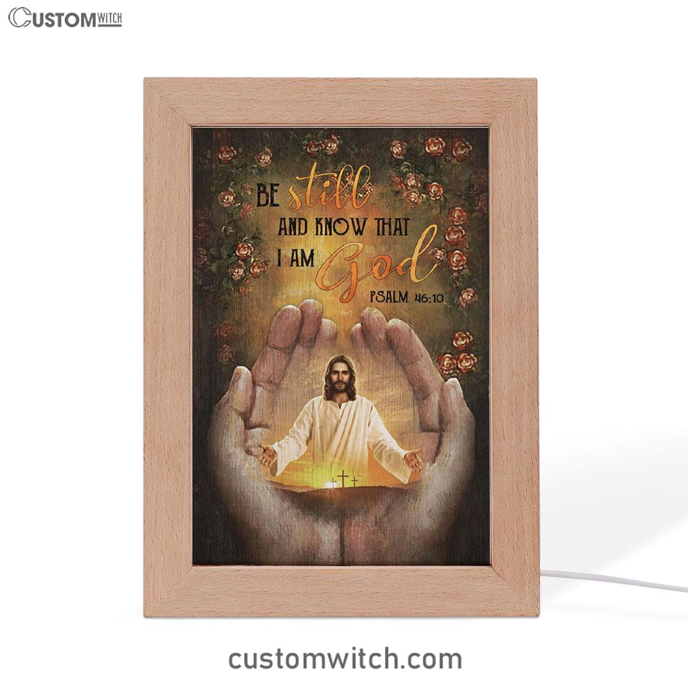 Pray For Healing Jesus's Hand Rose Garden Be Still And Know That I Am God Frame Lamp Prints - Jesus Christ Frame Lamp Art - Christian Decor