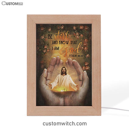 Pray For Healing Jesus's Hand Rose Garden Be Still And Know That I Am God Frame Lamp Prints - Jesus Christ Frame Lamp Art - Christian Decor