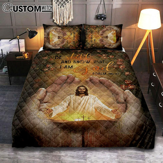 Pray For Healing Jesus's Hand Rose Garden Be Still And Know That I Am God Quilt Bedding Set Prints - Jesus Christ Quilt Bedding Set Art
