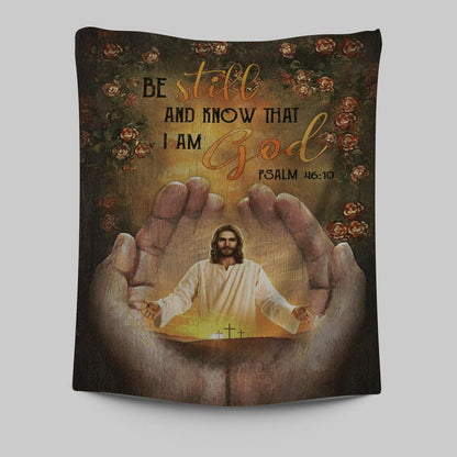 Pray For Healing Jesus's Hand Rose Garden Be Still And Know That I Am God Tapestry Prints - Jesus Christ Tapestry Art - Christian Wall Decor