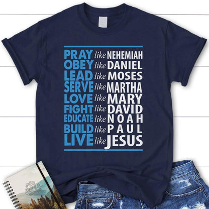 Pray Like Nehemiah Live Like Jesus Womens Christian T Shirt, Blessed T Shirt, Bible T shirt, T shirt Women