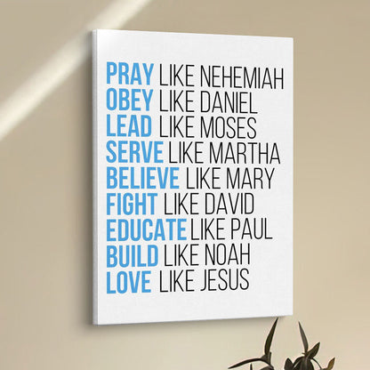 Pray Like Nehemiah Obey Like Daniel Canvas Wall Art - Bible Verse Wall Decor - Scripture Wall Decor