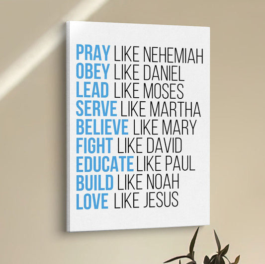 Pray Like Nehemiah Obey Like Daniel Canvas Wall Art - Bible Verse Wall Decor - Scripture Wall Decor
