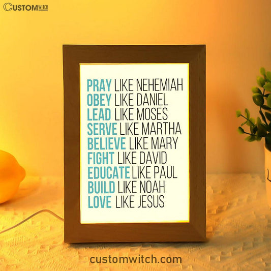 Pray Like Nehemiah Obey Like Daniel Frame Lamp Art - Bible Verse Decor - Scripture Decor