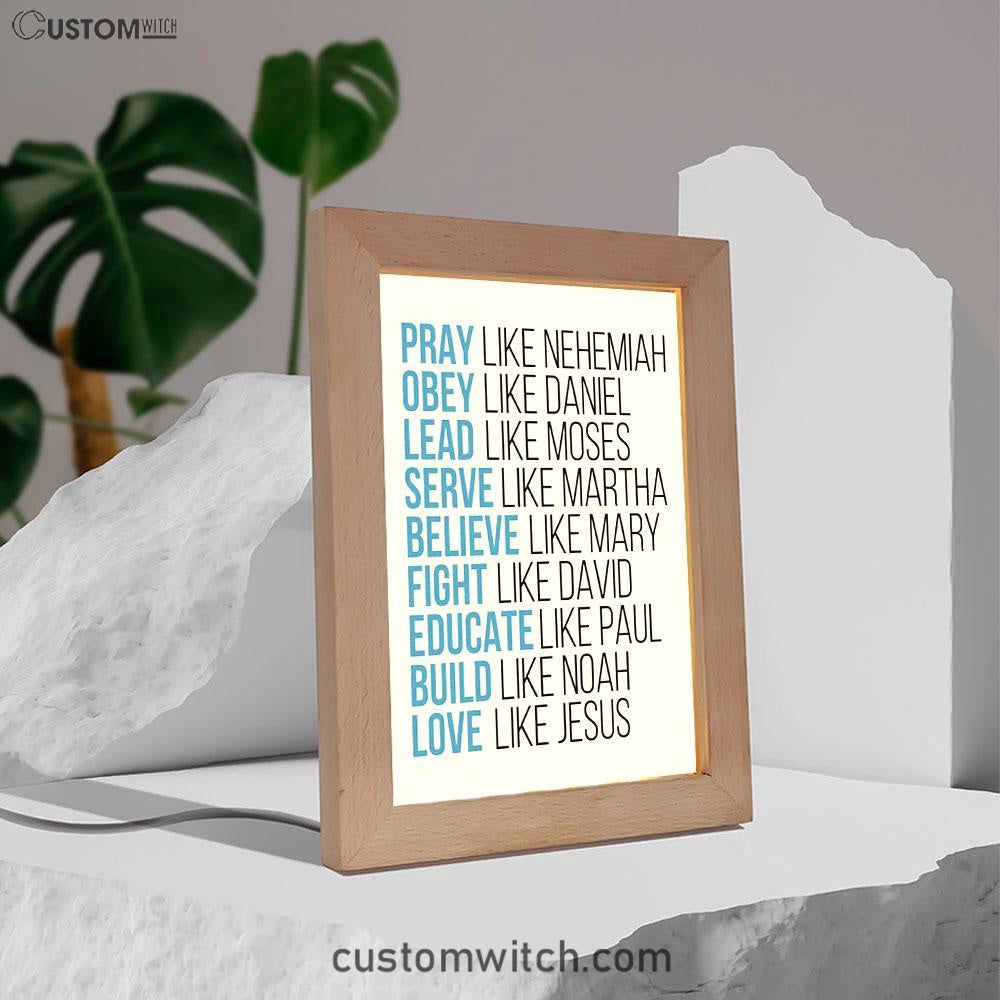 Pray Like Nehemiah Obey Like Daniel Frame Lamp Art - Bible Verse Decor - Scripture Decor
