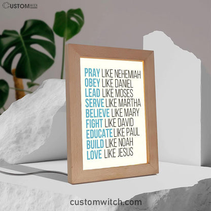 Pray Like Nehemiah Obey Like Daniel Frame Lamp Art - Bible Verse Decor - Scripture Decor