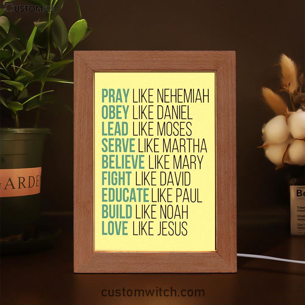 Pray Like Nehemiah Obey Like Daniel Frame Lamp Art - Bible Verse Decor - Scripture Decor